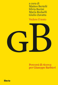 VEDERE IL TESTO - PERCORSI DI RICERCA PER GIUSEPPE BARBIERI