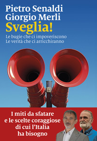 SVEGLIA LE BUGIE CHE CI IMPOVERISCONO - LE VERITA\' CHE CI ARRICCHIRANNO