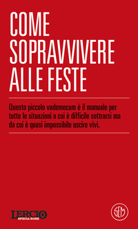 LERCIO SPIEGA ROBE COME SOPRAVVIVERE ALLE FESTE