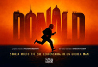 DONALD - STORIA MOLTO PIU\' CHE LEGGENDARIA DI UN GOLDEN MAN