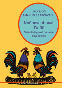 NOCONVENTIONAL TWINS - DIARIO DI VIAGGIO DI DUE PAPA\' E DUE GEMELLI