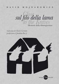 SUL FILO DELLA LAMA - MEMORIE DELLA DISINTEGRAZIONE
