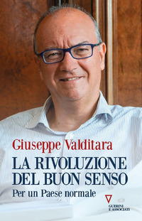RIVOLUZIONE DEL BUON SENSO - PER UN PAESE NORMALE