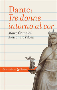 DANTE - TRE DONNE INTORNO AL COR