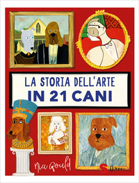 STORIA DELL\'ARTE IN 21 CANI