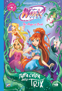 TUTTA COLPA DELLE TRIX ! - WINX CLUB