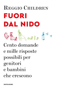 FUORI DAL NIDO - CENTO DOMANDE E MILLE RISPOSTE POSSIBILI PER GENITORI E BAMBINI CHE CRESCONO