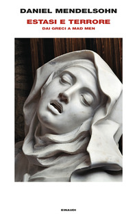 ESTASI E TERRORE - DAI GRECI A MAD MEN