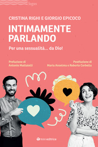 INTIMAMENTE PARLANDO - PER UNA SESSUALITA\' DA DIO !