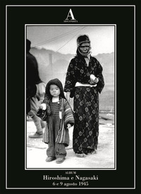 HIROSHIMA E NAGASAKI 6 E 9 AGOSTO 1945