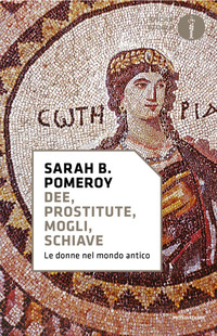 DEE PROSTITUTE MOGLI SCHIAVE - LE DONNE NEL MONDO ANTICO