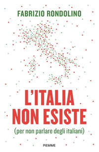 ITALIA NON ESISTE PER NON PARLARE DEGLI ITALIANI
