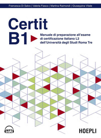 CERTIT B1 - MANUALE DI PREPARAZIONE ALL\'ESAME DI CERTIFICAZIONE ITALIANO L2 DELL\'UNIVERSITA\'