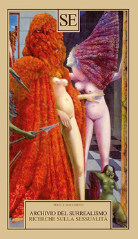 ARCHIVIO DEL SURREALISMO - RICERCHE SULLA SESSUALITA\' - GENNAIO 1928 - AGOSTO 1932