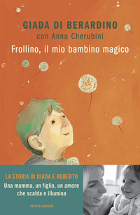 FROLLINO IL MIO BAMBINO MAGICO