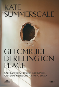 OMICIDI DI RILLINGTON PLACE - UN CLAMOROSO ERRORE GIUDIZIARIO UN SERIAL KILLER CHE HA FATTO EPOCA