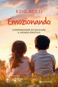 EMOZIONANDO - COMPRENDERE ED EDUCARE IL MONDO EMOTIVO