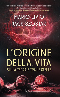 ORIGINE DELLA VITA SULLA TERRA E TRA LE STELLE