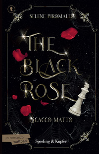 THE BLACK ROSE 3 SCACCO MATTO