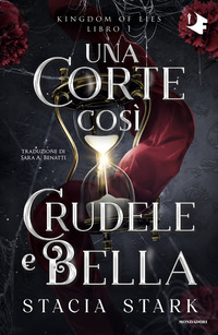 KINGDOM OF LIES 1 UNA CORTE COSI\' CRUDELE E BELLA