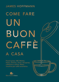 COME FARE UN BUON CAFFE\' A CASA