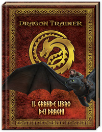 DRAGON TRAINER IL GRANDE LIBRO DEI DRAGHI
