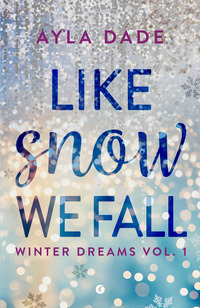 WINTER DREAMS 1 LIKE SNOW WE FALL
