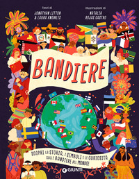 BANDIERE - SCOPRI LA STORIA I SIMBOLI E LE CURIOSITA\' SULLE BANDIERE DEL MONDO
