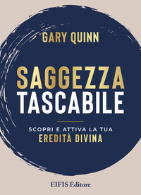 SAGGEZZA TASCABILE - SCOPRI E ATTIVA LA TUA EREDITA\' DIVINA