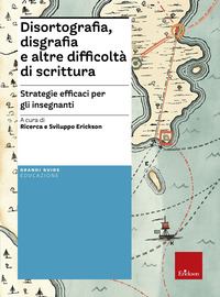 DISORTOGRAFIA DISGRAFIA E ALTRE DIFFICOLTA\' DI SCRITTURA