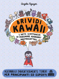 BRIVIDI KAWAII - L\'ARTE GIAPPONESE DI DISEGNARE ADORABILI MOSTRICIATTOLI
