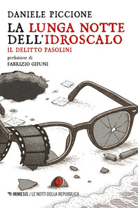 LUNGA NOTTE DELL\'IDROSCALO - IL DELITTO PASOLINI
