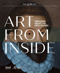 ART FROM INSIDE - CAPOLAVORI SVELATI TRA ARTE E SCIENZA