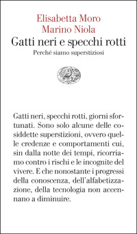 GATTI NERI E SPECCHI ROTTI - PERCHE\' SIAMO SUPERSTIZIOSI