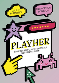 PLAYHER RAPPRESENTAZIONI FEMMINILI NEI VIDEOGIOCHI