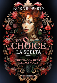 THE CHOICE - LA SCELTA THE DRAGON HEART LEGACY