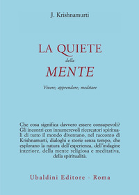QUIETE DELLA MENTE - VIVERE APPRENDERE MEDITARE