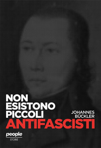 NON ESISTONO PICCOLI ANTIFASCISTI