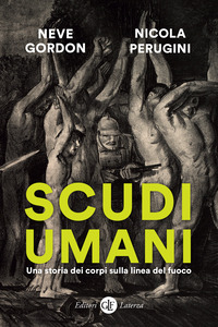SCUDI UMANI - UNA STORIA DEI CORPI SULLA LINEA DEL FUOCO