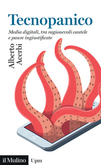 TECNOPANICO - MEDIA DIGITALI TRA RAGIONEVOLI CAUTELE E PAURE INGIUSTIFICATE