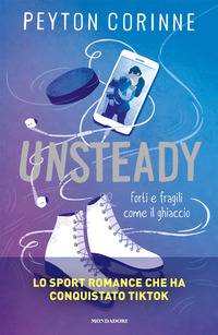 UNSTEADY - FORTI E FRAGILI COME IL GHIACCIO