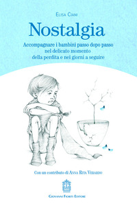 NOSTALGIA - ACCOMPAGNARE I BAMBINI PASSO DOPO PASSO NEL DELICATO MOMENTO DELLA PERDITA E NEI GIORNI