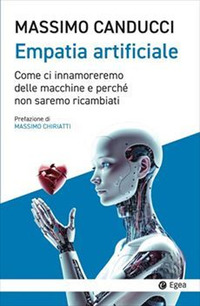 EMPATIA ARTIFICIALE - COME CI INNAMOREREMO DELLE MACCHINE E PERCHE\' NON SAREMO RICAMBIATI