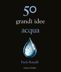 50 GRANDI IDEE ACQUA