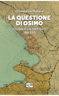 QUESTIONE DI OSIMO - STORIA DI UN TRATTATO 1945 - 1975
