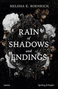 RAIN OF SHADOWS AND ENDINGS