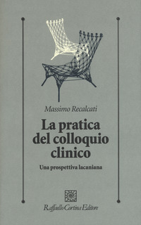 PRATICA DEL COLLOQUIO CLINICO - UNA PROSPETTIVA LACANIANA