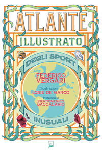 ATLANTE ILLUSTRATO DEGLI SPORT INUSUALI