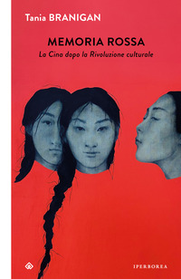 MEMORIA ROSSA - LA CINA DOPO LA RIVOLUZIONE CULTURALE