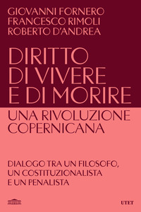 DIRITTO DI VIVERE E DI MORIRE - UNA RIVOLUZIONE COPERNICANA